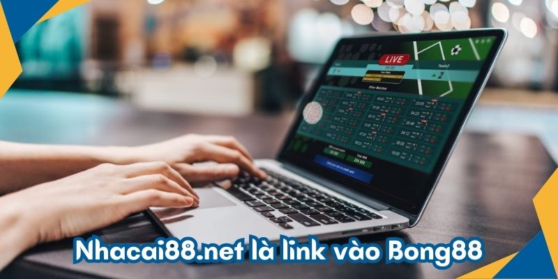 Nhacai88.net là link vào Bong88