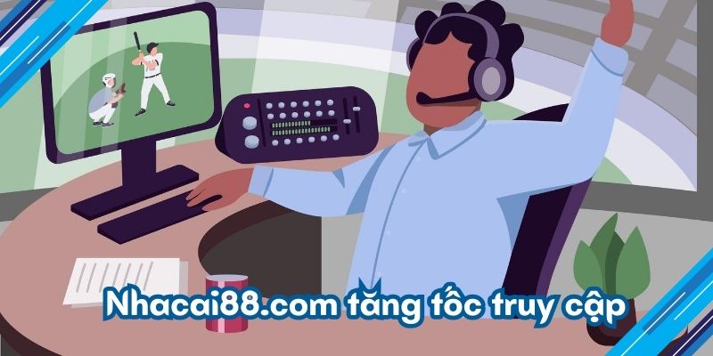 Nhacai88.com – Giải Pháp Truy Cập Nhanh Vào Bong88 2 Nhacai88.com tăng tốc truy cập