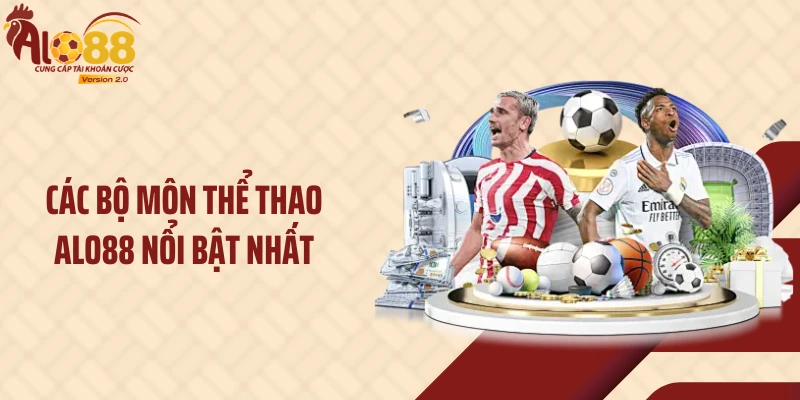 Các bộ môn thể thao ALO88 nổi bật nhất