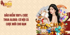 Bảo Hiểm 100% Cược Thua Alo88: Cơ Hội Cá Cược Mới Cho Bạn
